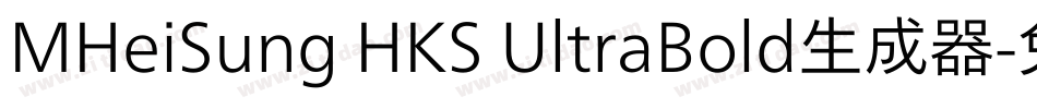 MHeiSung HKS UltraBold生成器字体转换